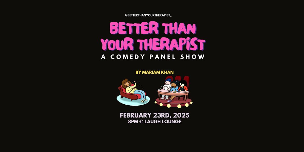 Better Than Your Therapist! A Comedy Panel Show - OTTAWA , Sun Feb 23, 2025