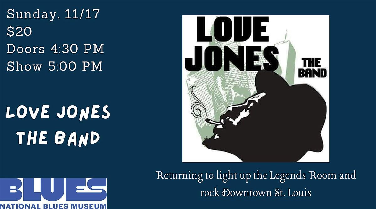 Love Jones The Band  - Battle of the Bands Sundays @ National Blues Museum