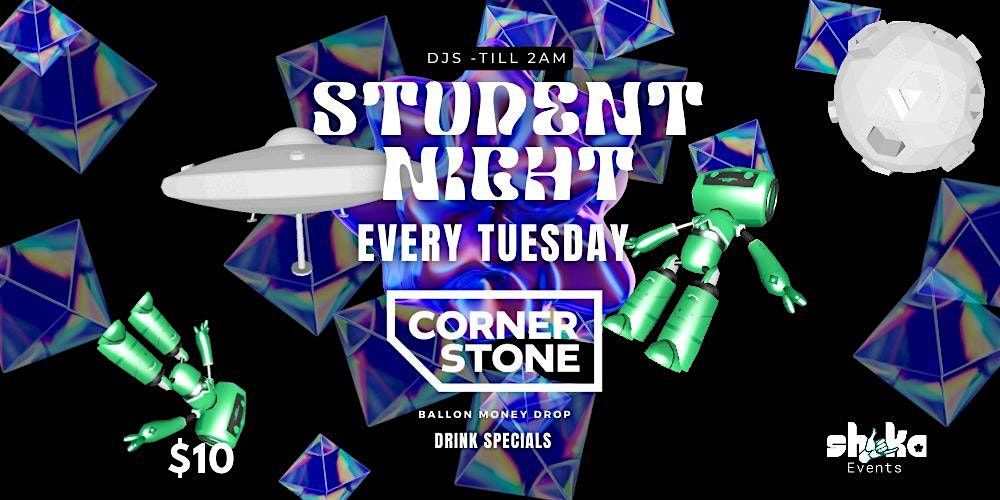 Student Nights @ Corner Stone Every Tuesday