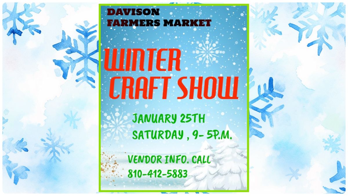 Winter Craft Show at the Davison Farmers Market