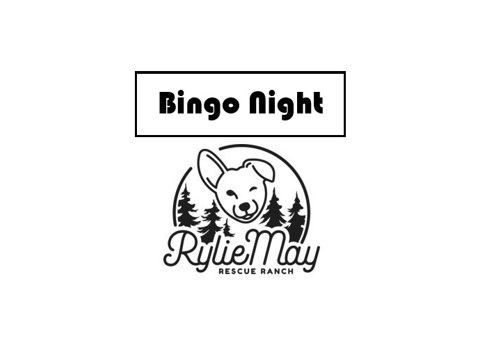 BINGO (RylieMay Rescue Ranch)  6-8pm