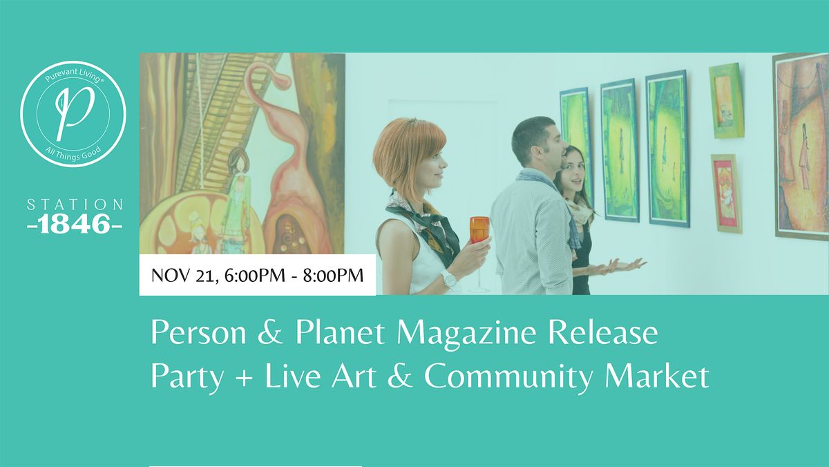 Person & Planet Magazine Release Party + Live Art & Community Market