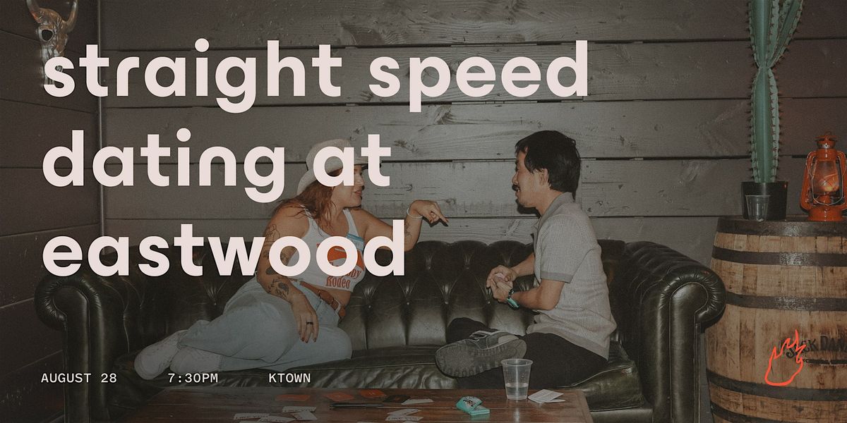 Friend or Flame Speed Dating @ Eastwood LA | Straight Edition