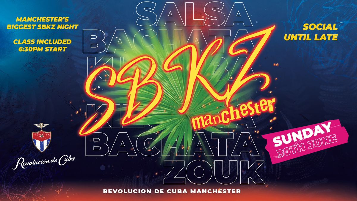 SBKZ MANCHESTER - Sunday 30th June | Revolucion de Cuba