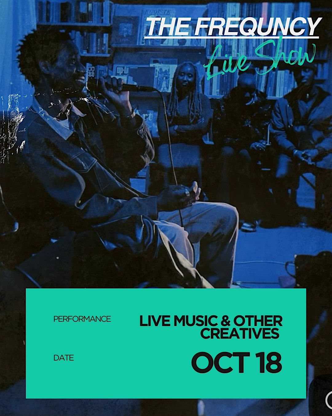 The Frequency Live Show - Live Music & Other Creatives