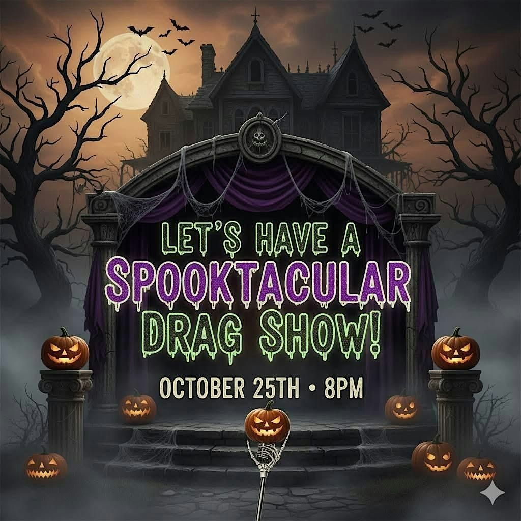 Spooktacular Drag Show- Hosted by Xandra Dee!