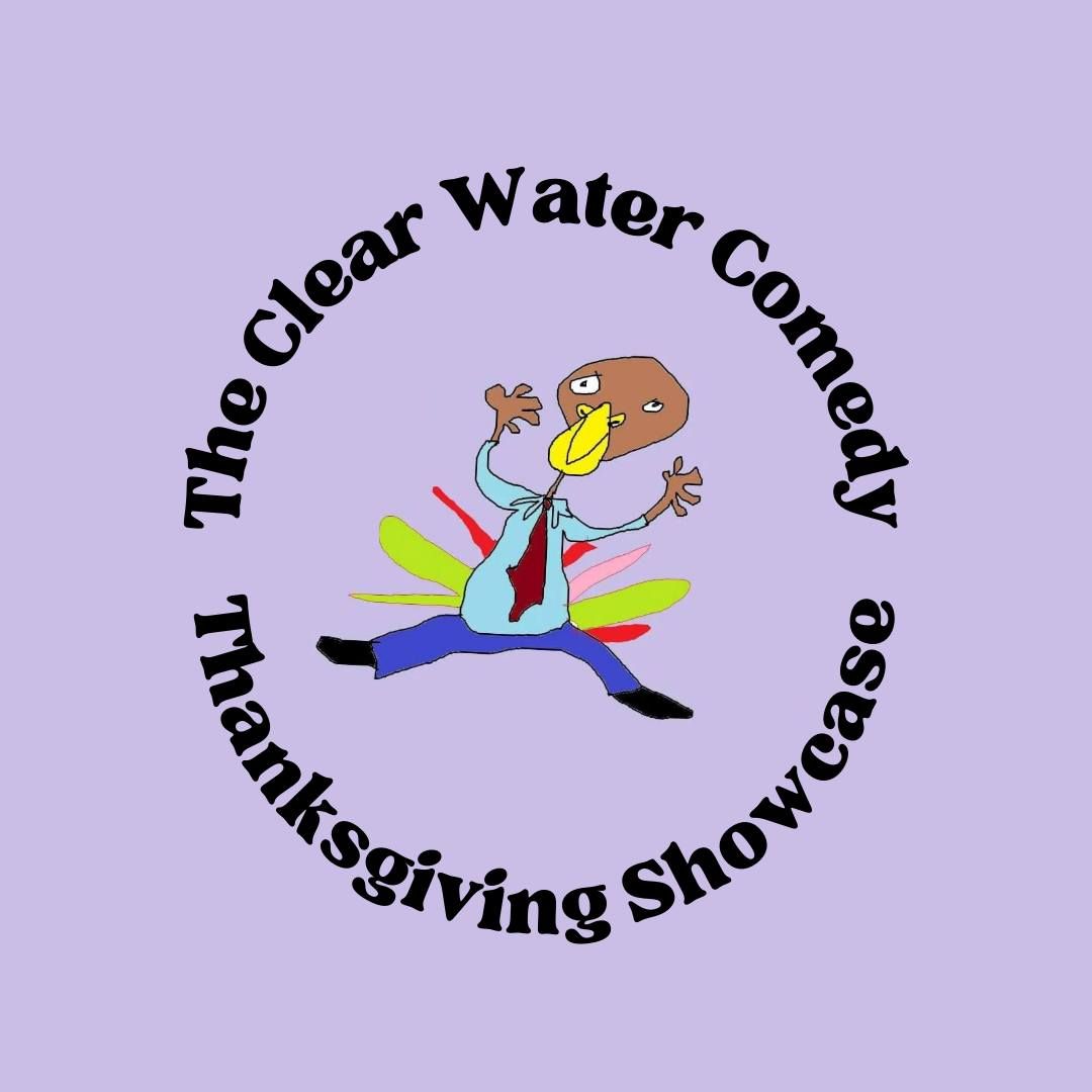 A Clear Water Comedy Thanksgiving Showcase Live at The Plus!