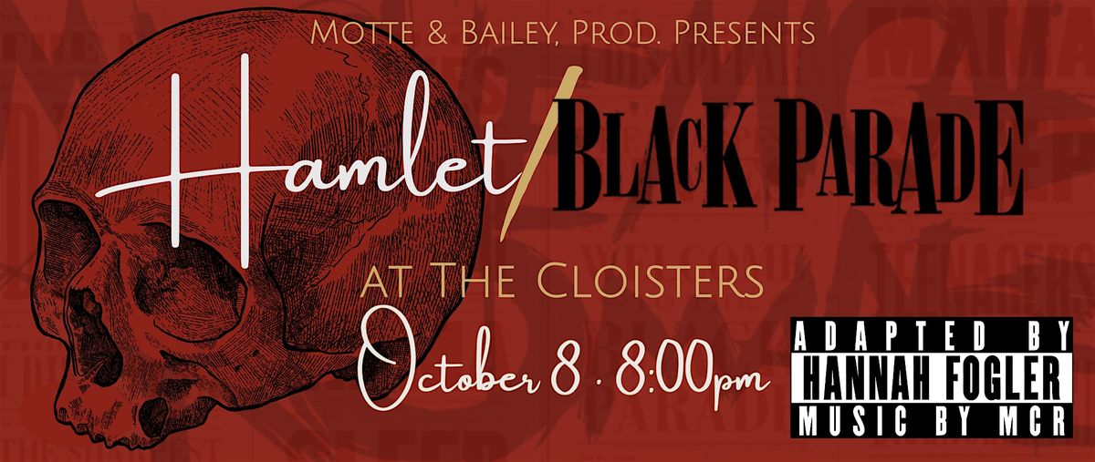 Hamlet \/ Black Parade at The Cloisters