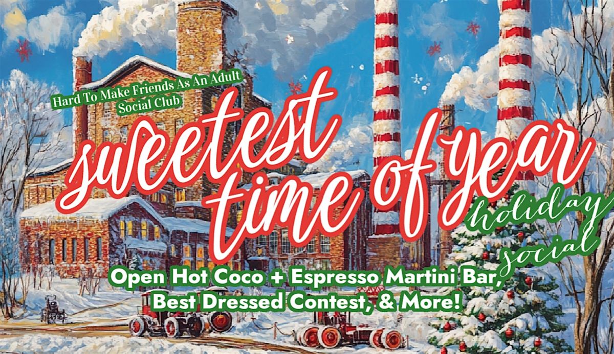 Sweetest Time Of Year Holiday Social! Open Espresso Martini Bar & More!