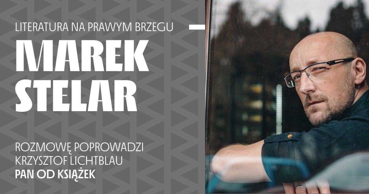 Marek Stelar | Literatura na Prawym Brzegu