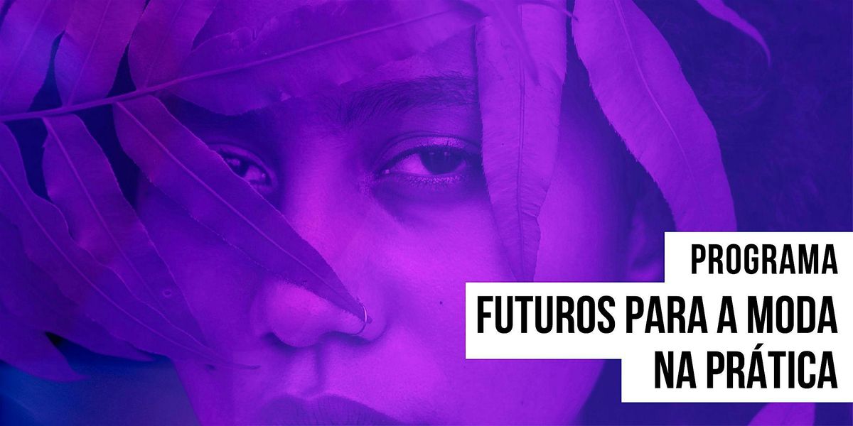 Talk: Futuros Ancestrais para Transformar a Moda