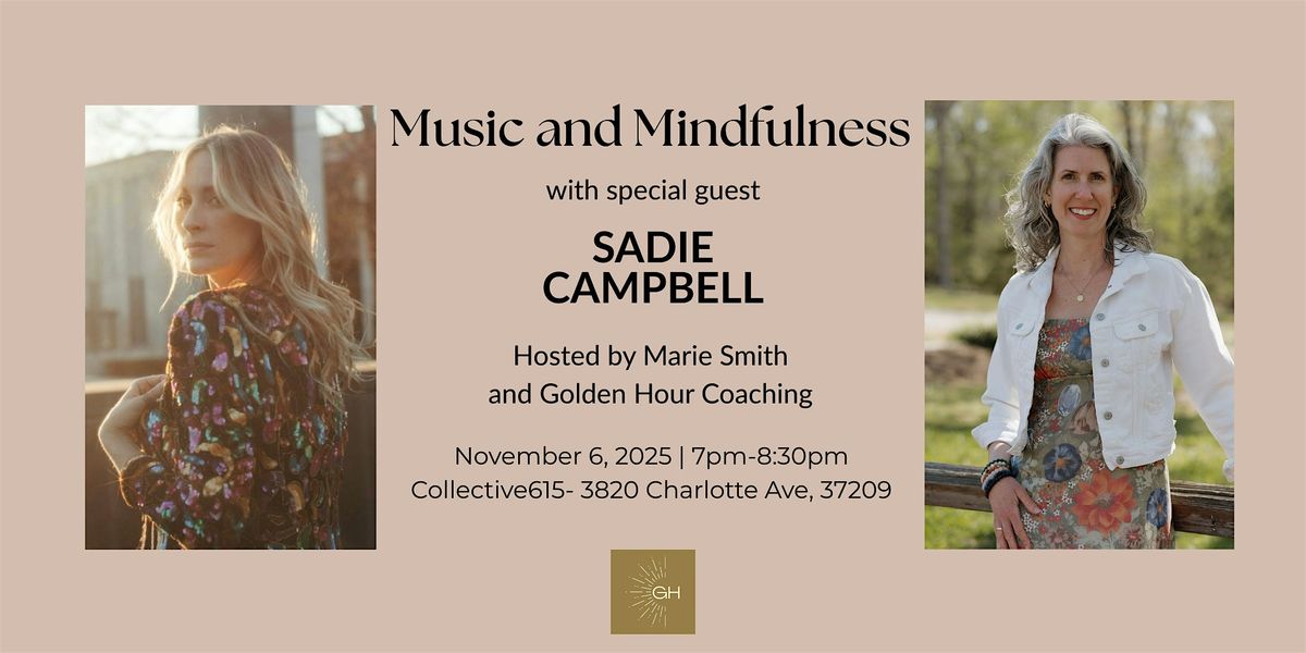 Music and Mindfulness: Special Guest Sadie Campbell, Hosted by Marie Smith