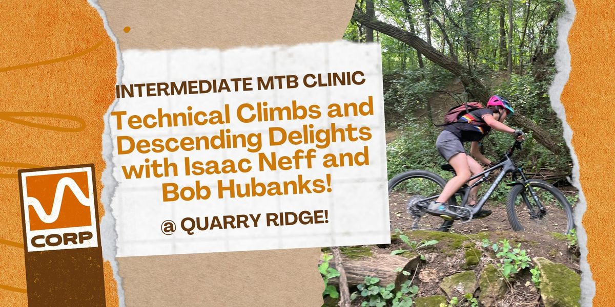 CORP Clinic : Technical Climbs and Descending Delights!