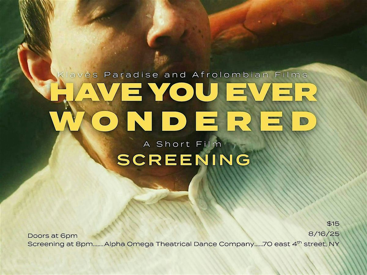 Have You Ever Wondered?: Screening  at Alpha And Omega Theatre