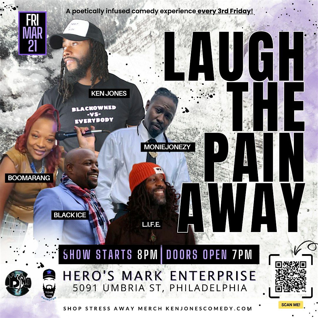 Laugh The Pain Away Feb 21st Feat BLACK ICE