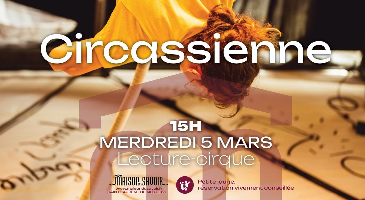 Circassienne - lecture perform\u00e9e, cirque contemporain