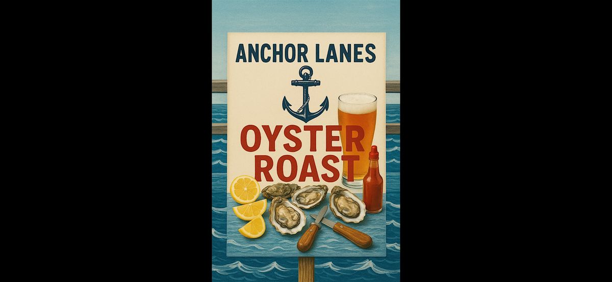 Anchor Lanes Oyster Roast