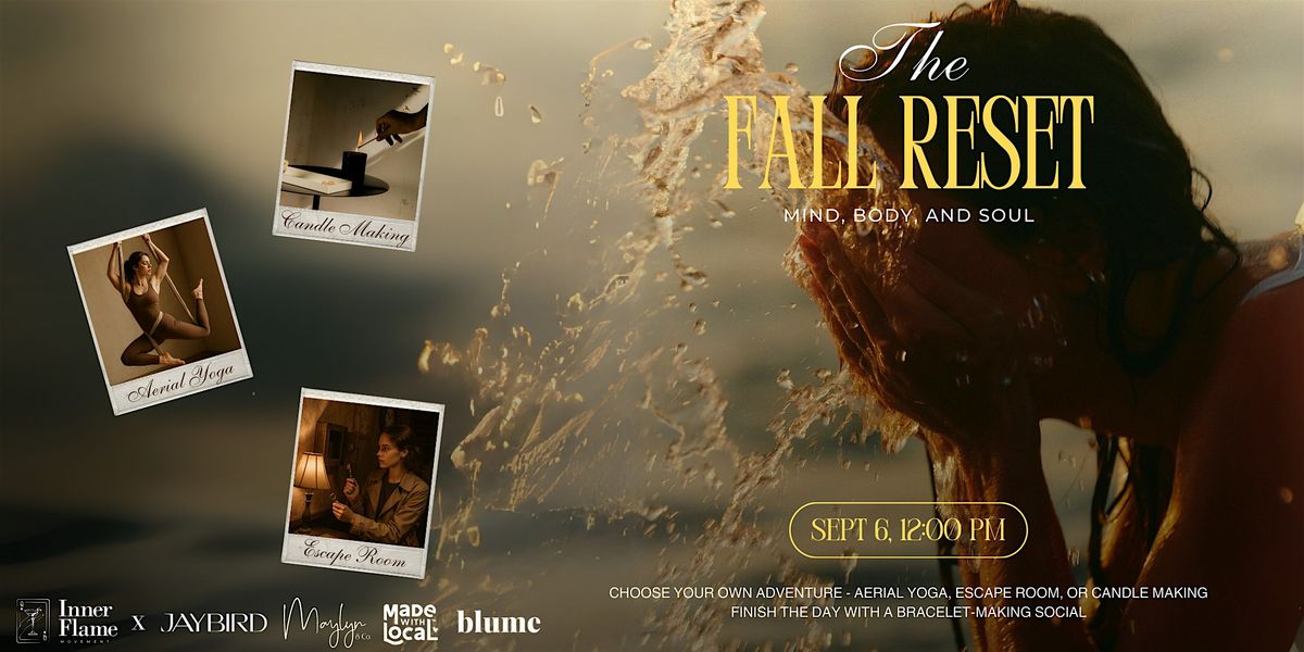 The Fall Reset: Mind, Body, and Soul (Aerial, Candle Making, Escape Room)