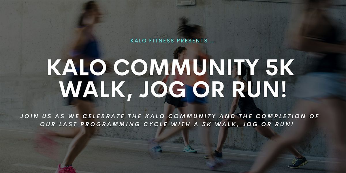 KALO Community 5k: Walk, Jog or Run!