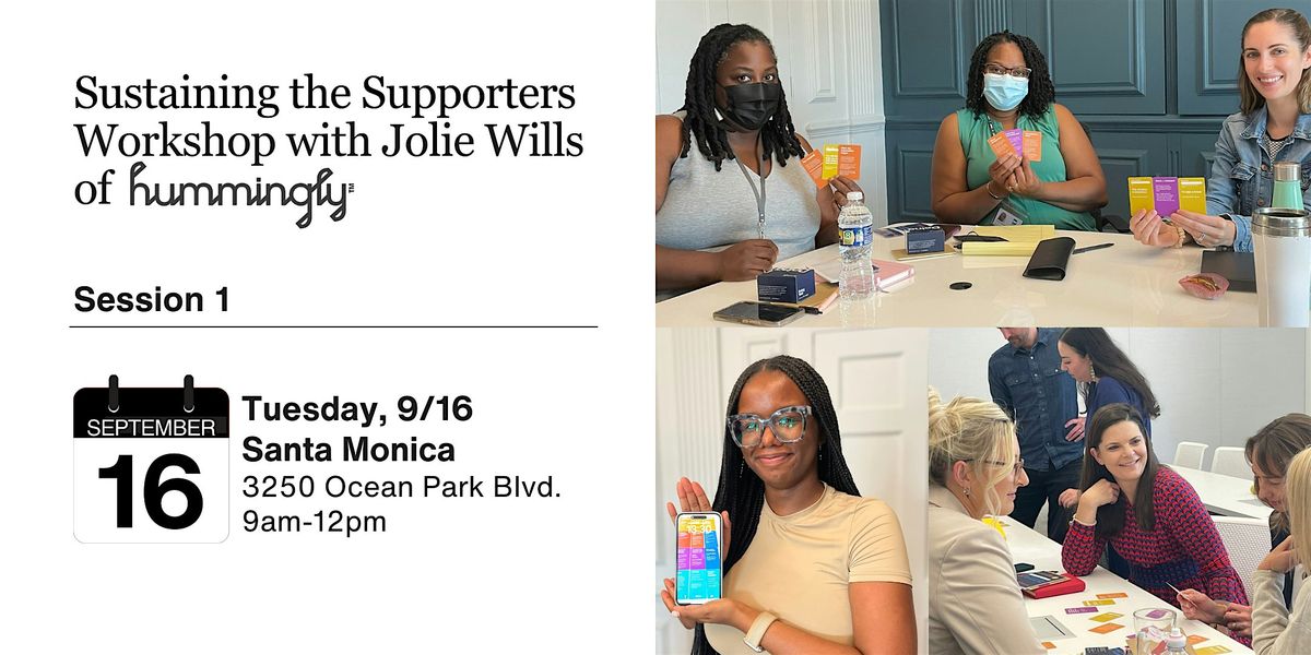 Sustaining the Supporters Workshop | Tuesday 9\/16 | Santa Monica