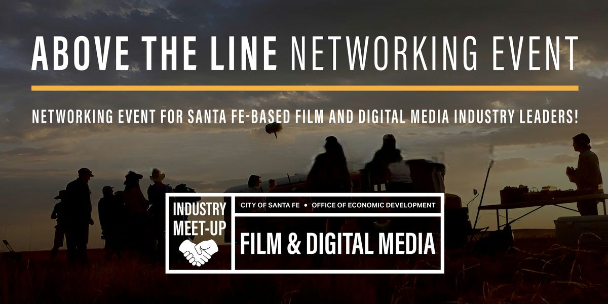 Santa Fe Film and Digital Media "Above-the-Line" Industry Meet-Up