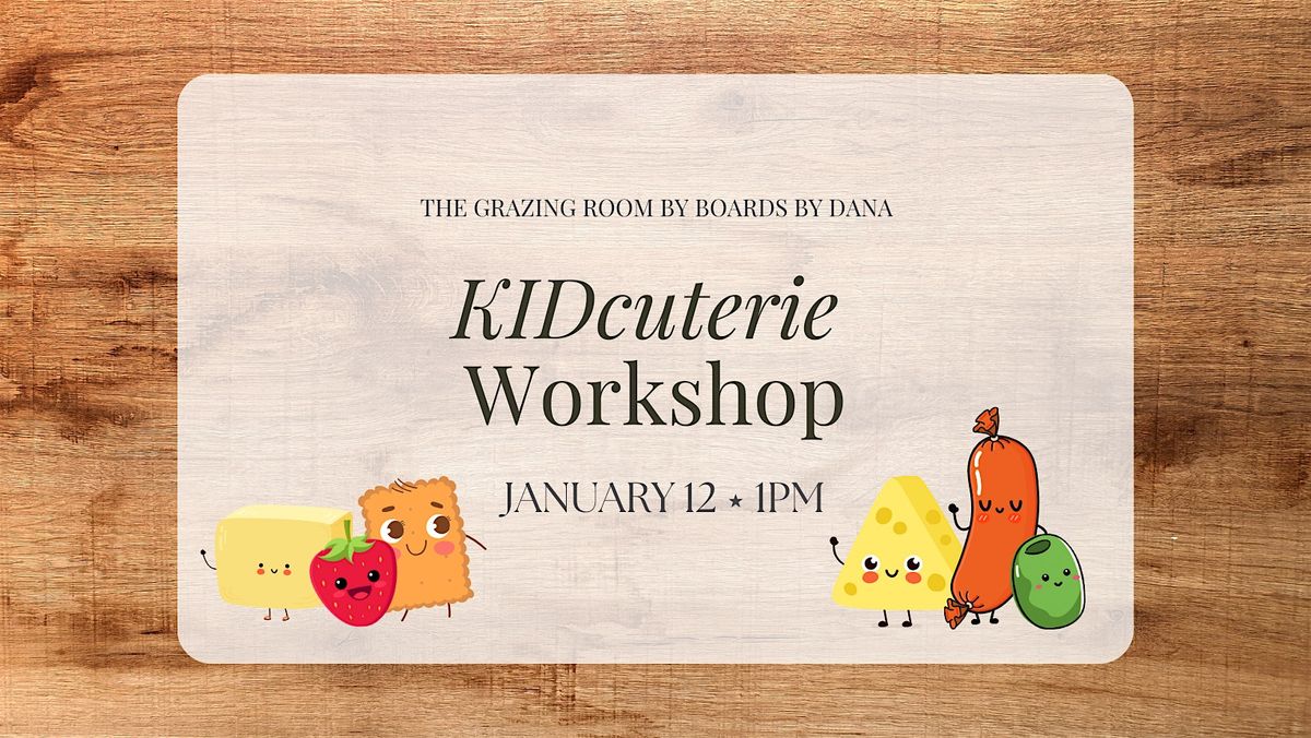 Kidcuterie Workshop: A Fun Experience for Ages 6-12!