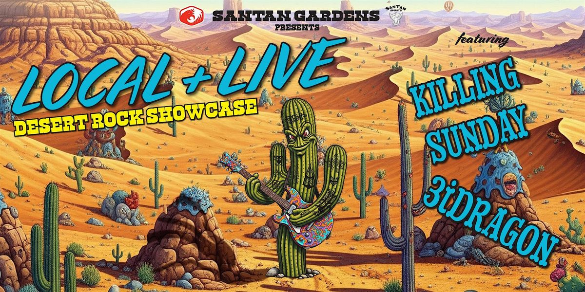 Local and Live: Desert Rock Showcase Ft. 3iDragon & Killing Sunday