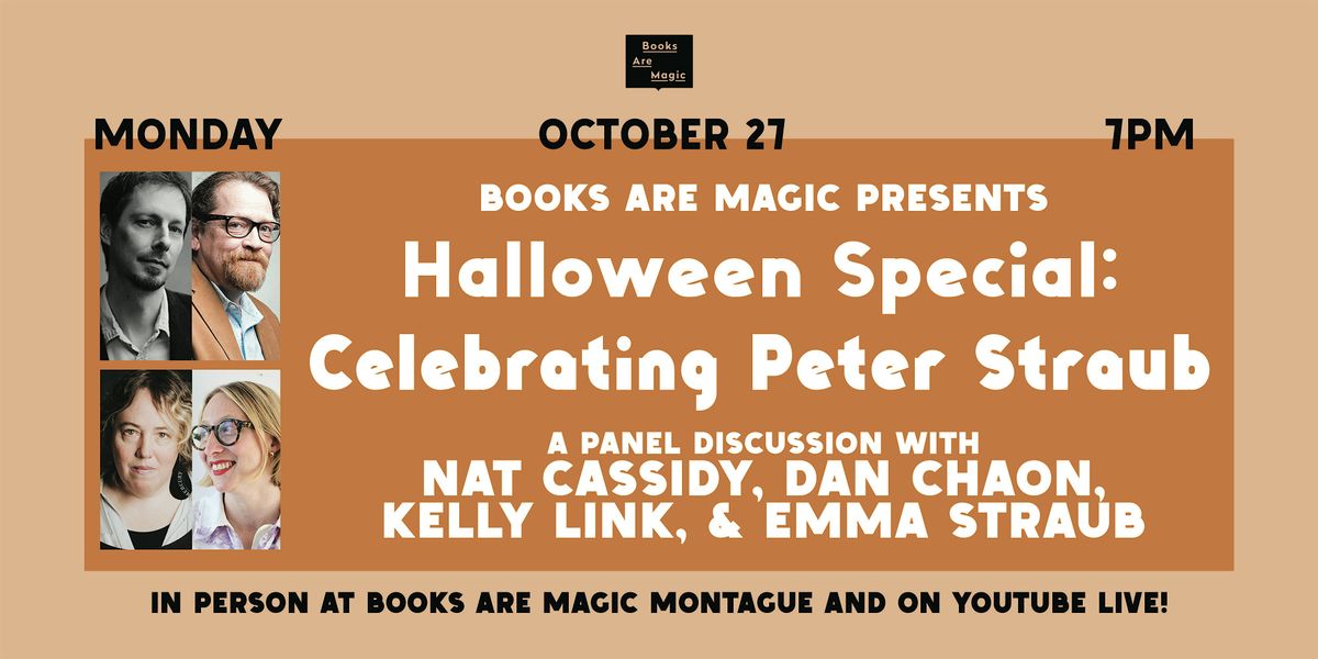 In-Store: Celebrating Peter Straub w\/ Nat Cassidy, Dan Chaon, & Kelly Link
