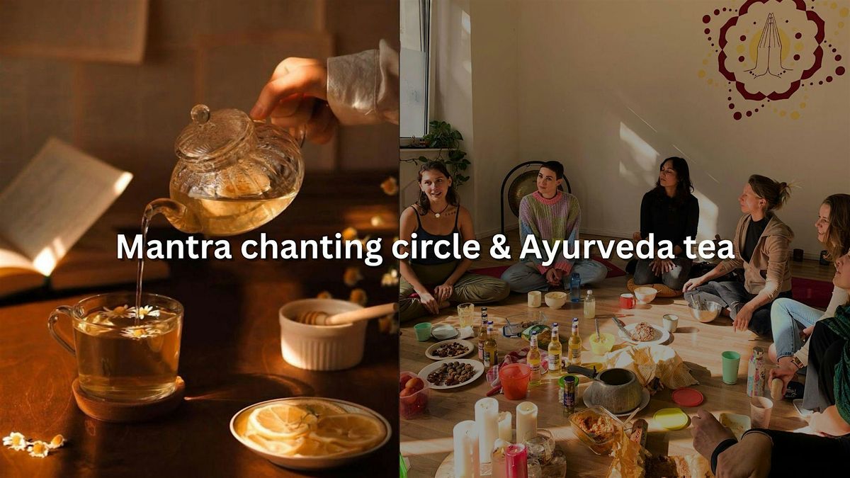 Mantra Chanting & Ayurveda tea