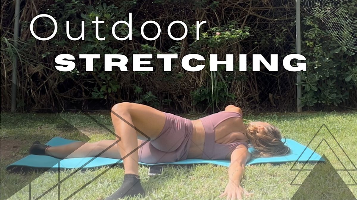 Outdoor Stretching Session! Relaja tus musculos y sientete maravilloso!