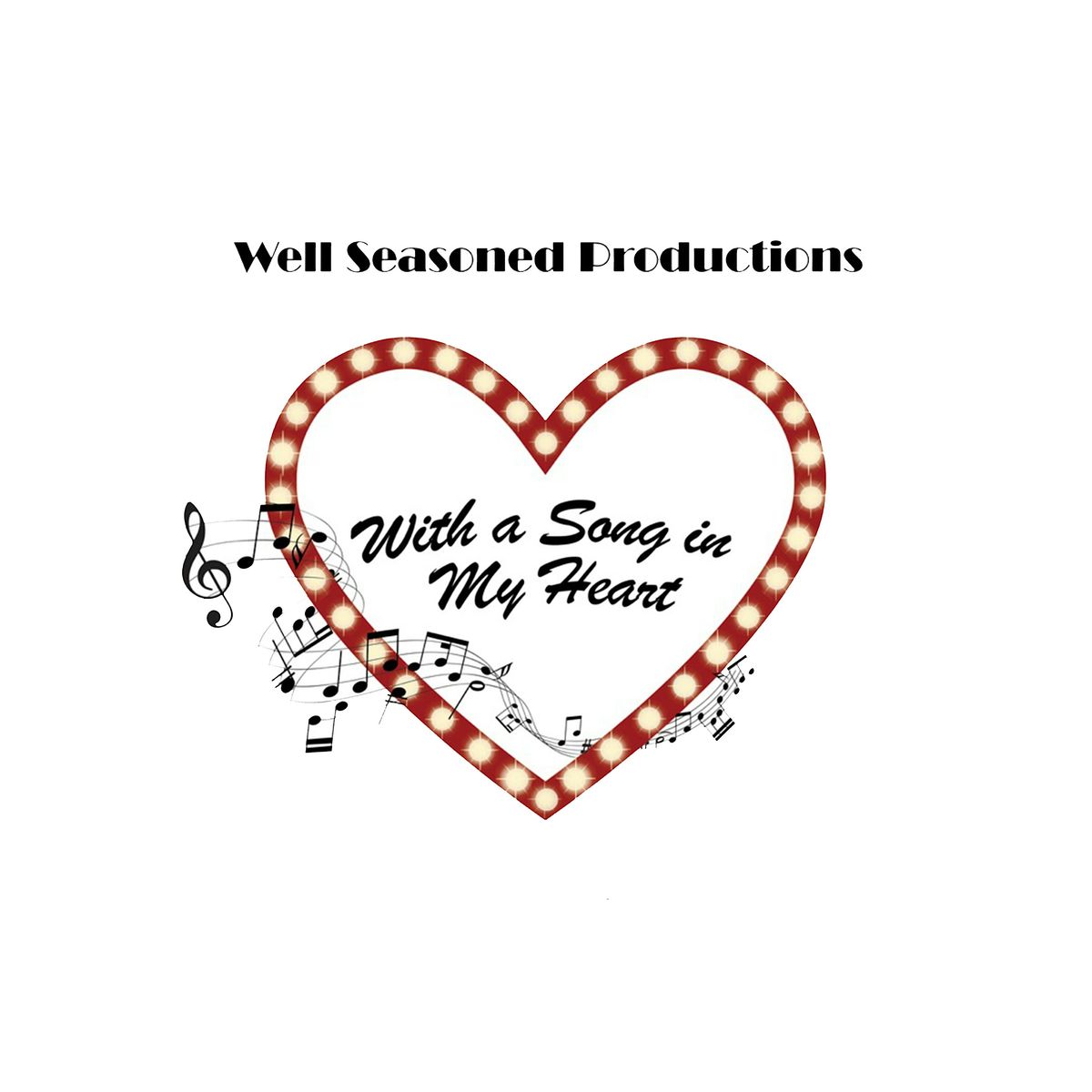 Well Seasoned Productions - "With a Song in My Heart"