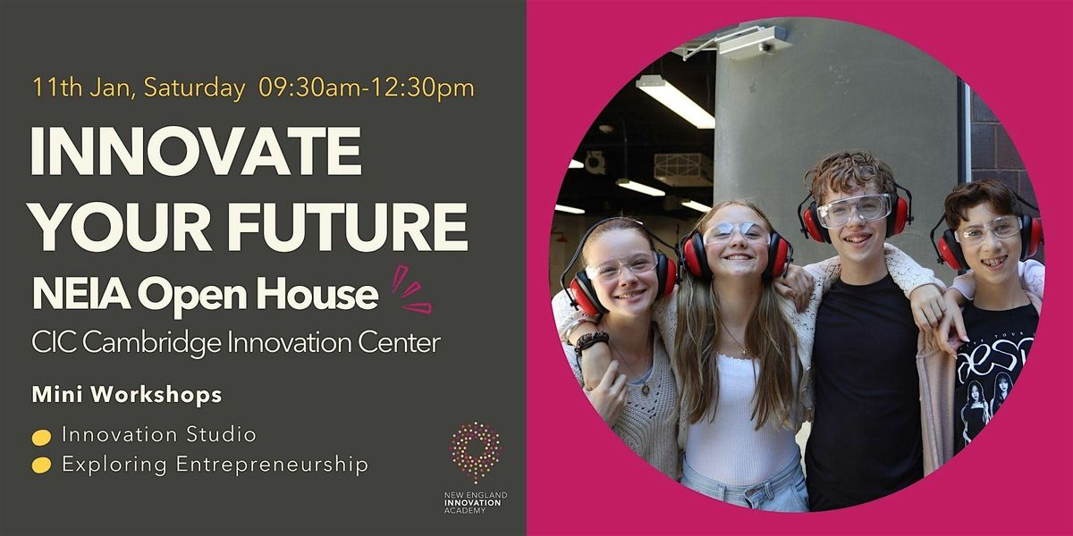 Innovate Your Future : NEIA Open House at Cambridge Innovation Center