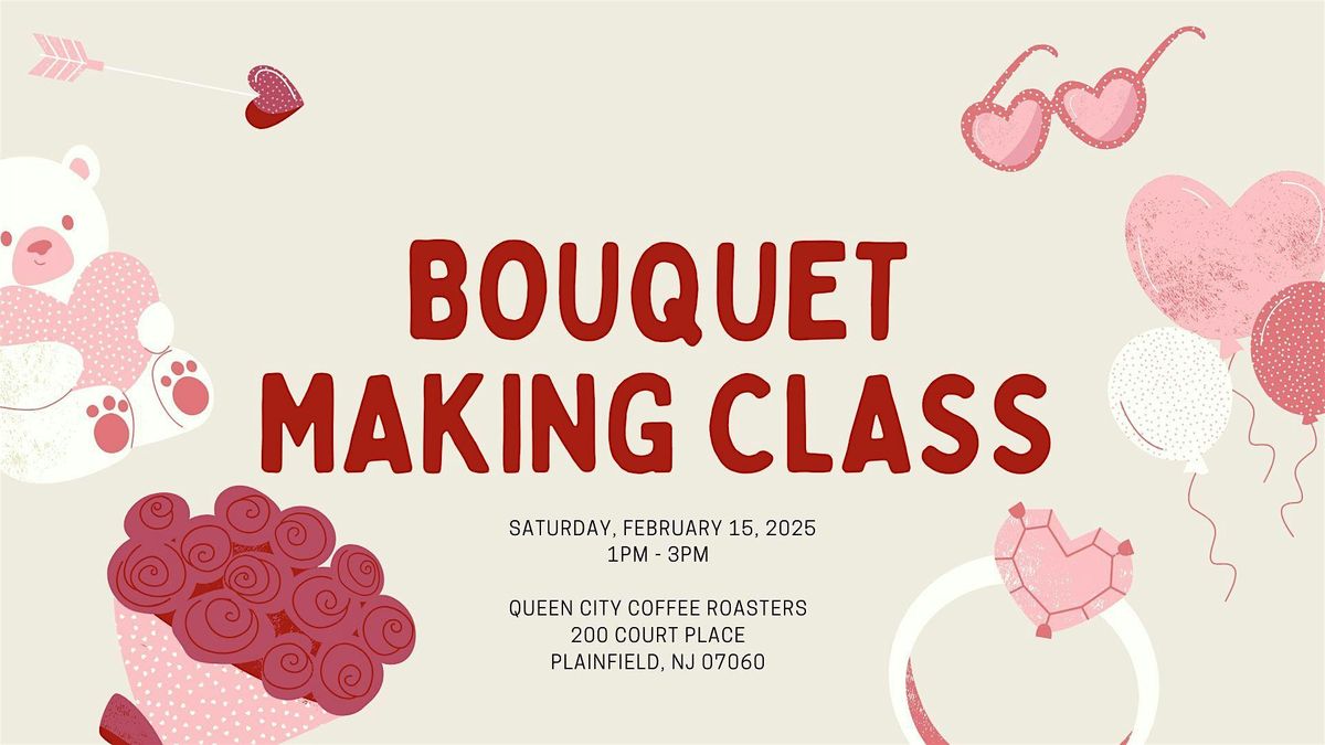 Valentine's Day Bouquet Making Class