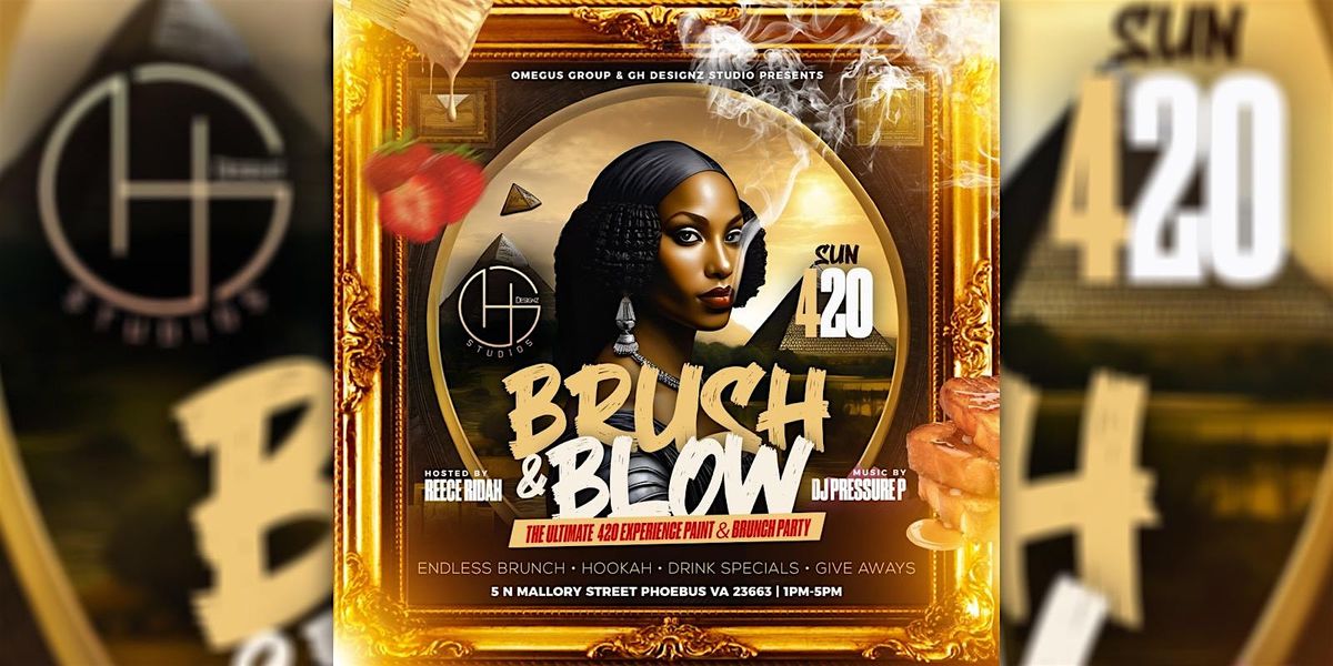 "Brush & Blow"  The Ultimate 420 Paint & Brunch Day Party