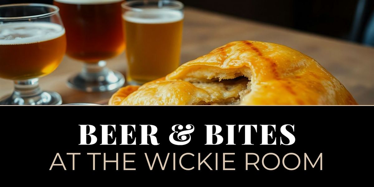 Beer & Bites at The Wickie Room