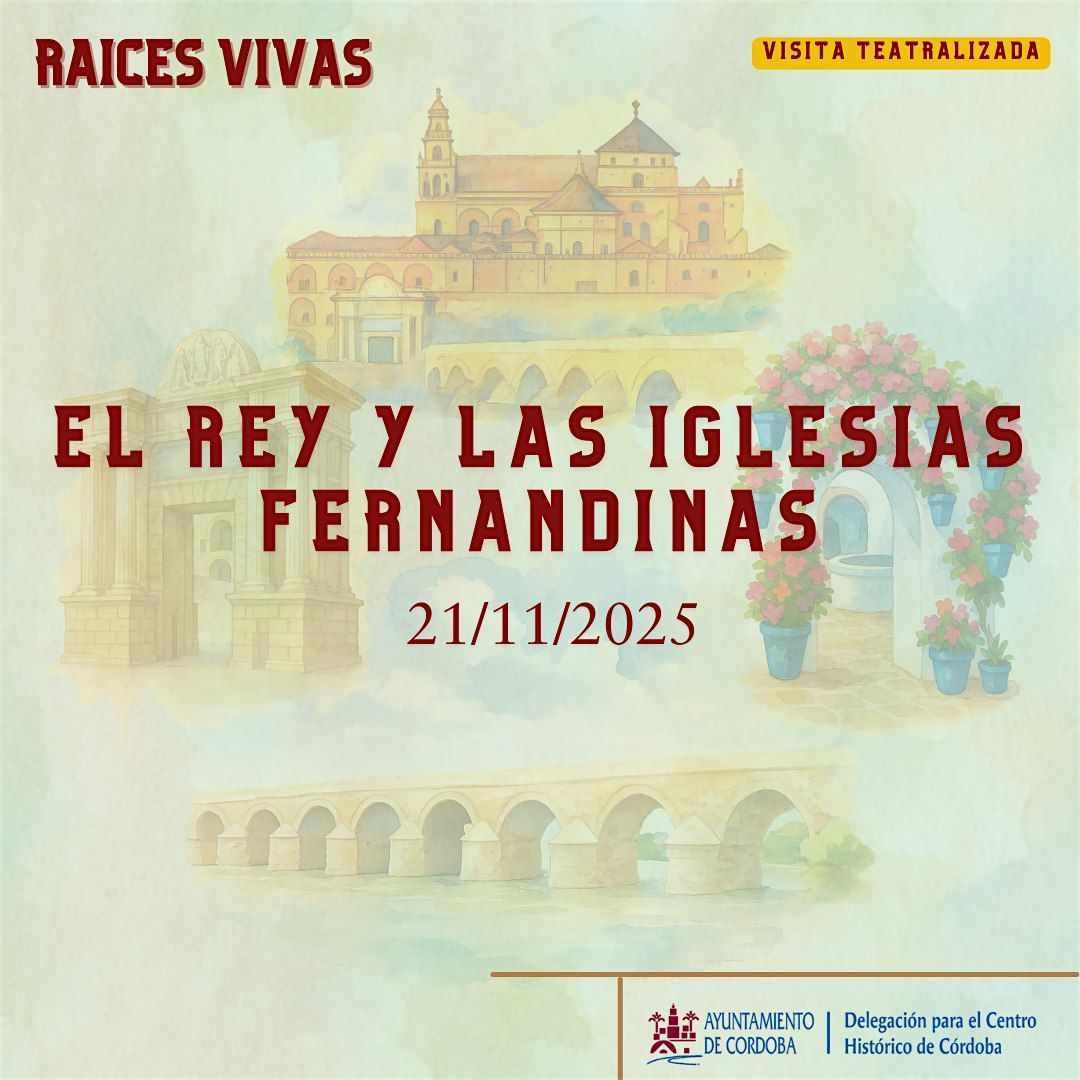 Visita teatralizada: El Rey y las Iglesias Fernandinas