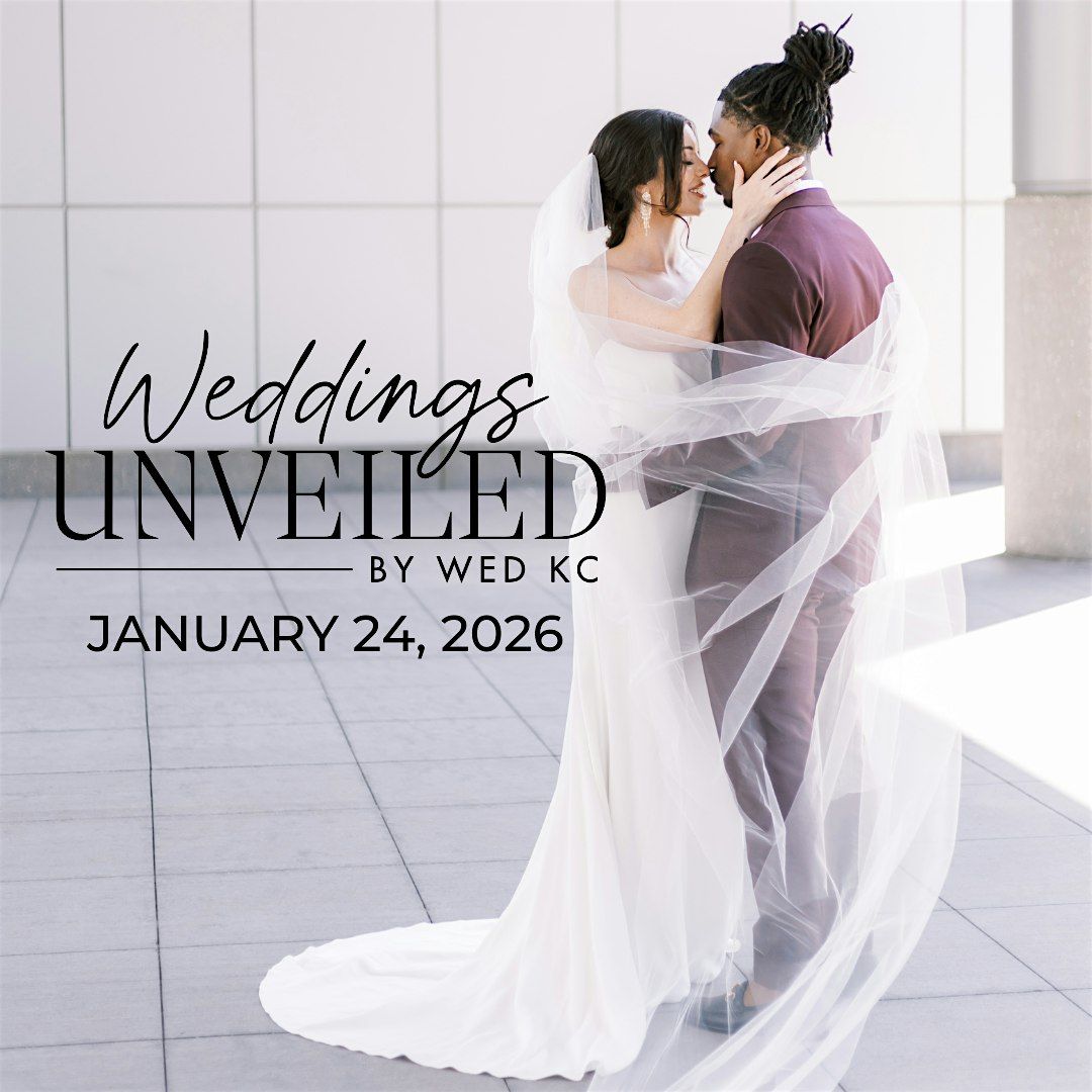 Weddings Unveiled - Kansas City Wedding + Bridal Show - Winter 2026