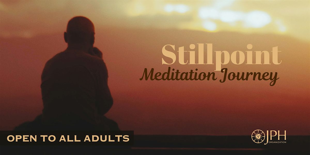 Still Point Meditation Journey