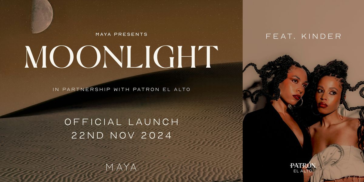 MAYA presents MOONLIGHT | Ft. KINDER [OFFICIAL PATRON EL ALTO LAUNCH]