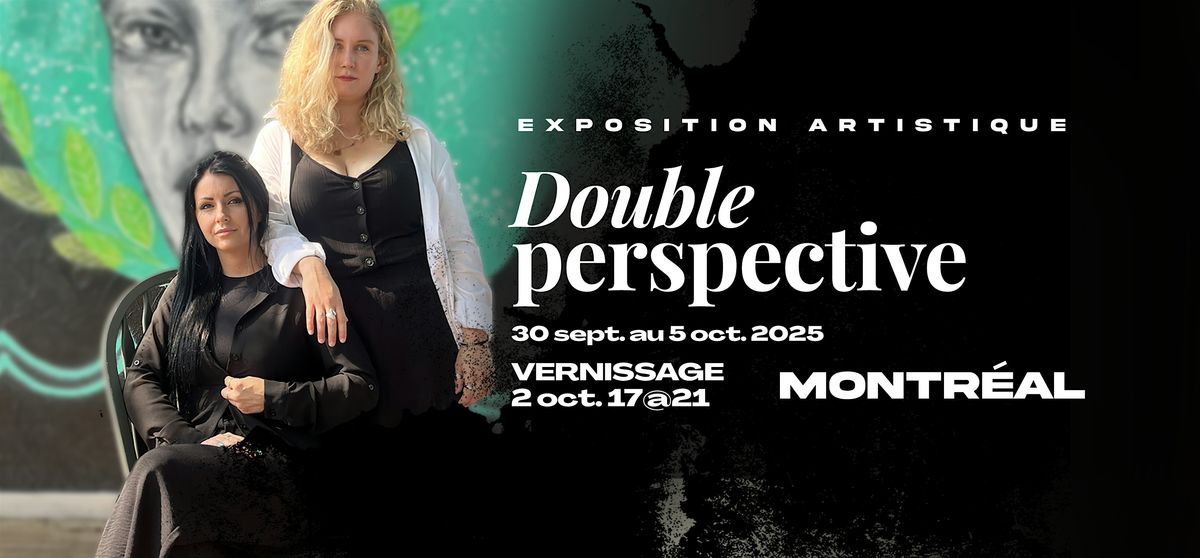 Vernissage |  Double perspective