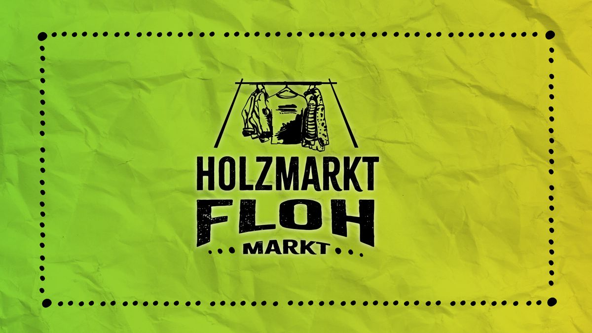 HOLZMARKT \ud83d\udc57 FLOHMARKT \ud83d\udc55