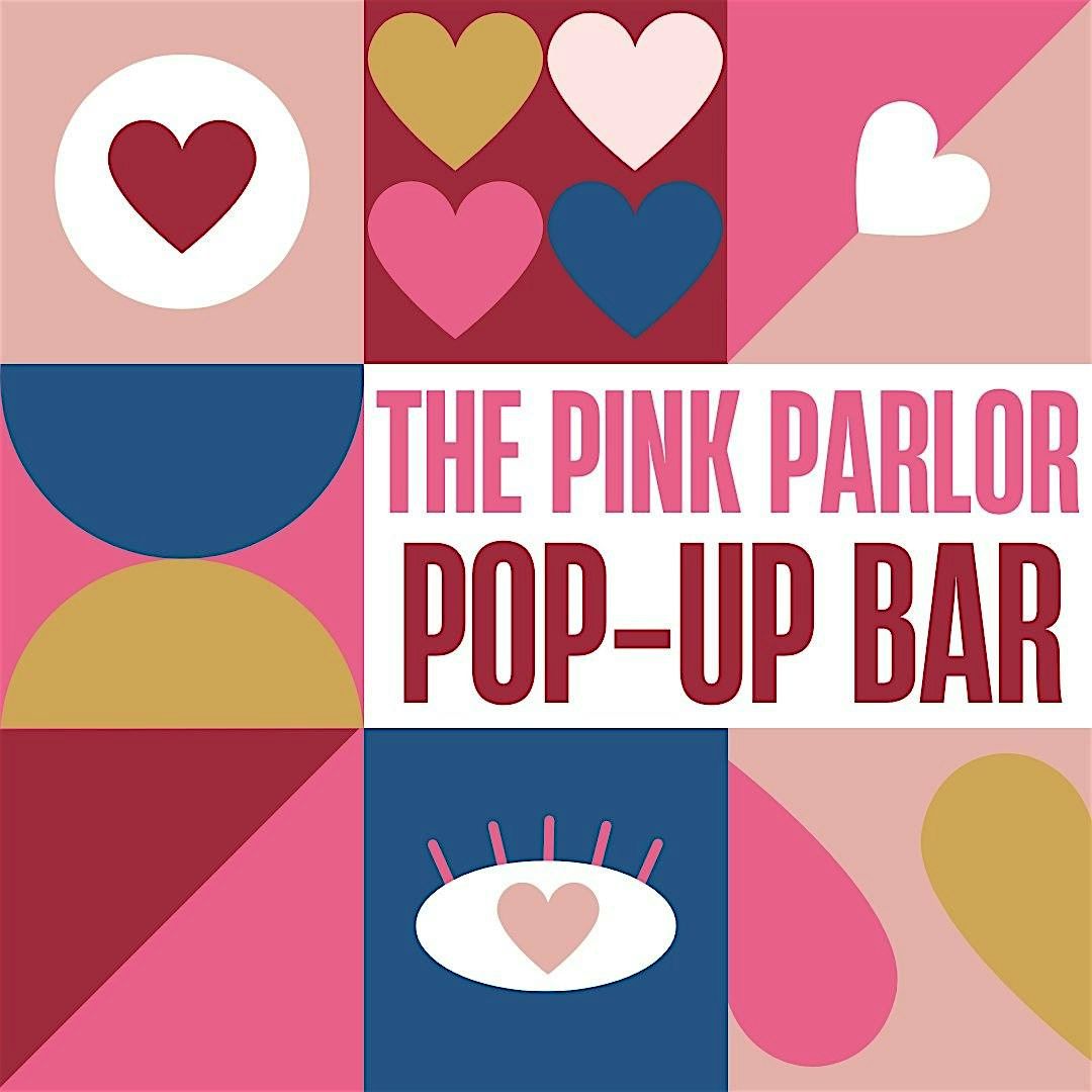 The Pink Parlor: A Valentines Pop-Up Bar