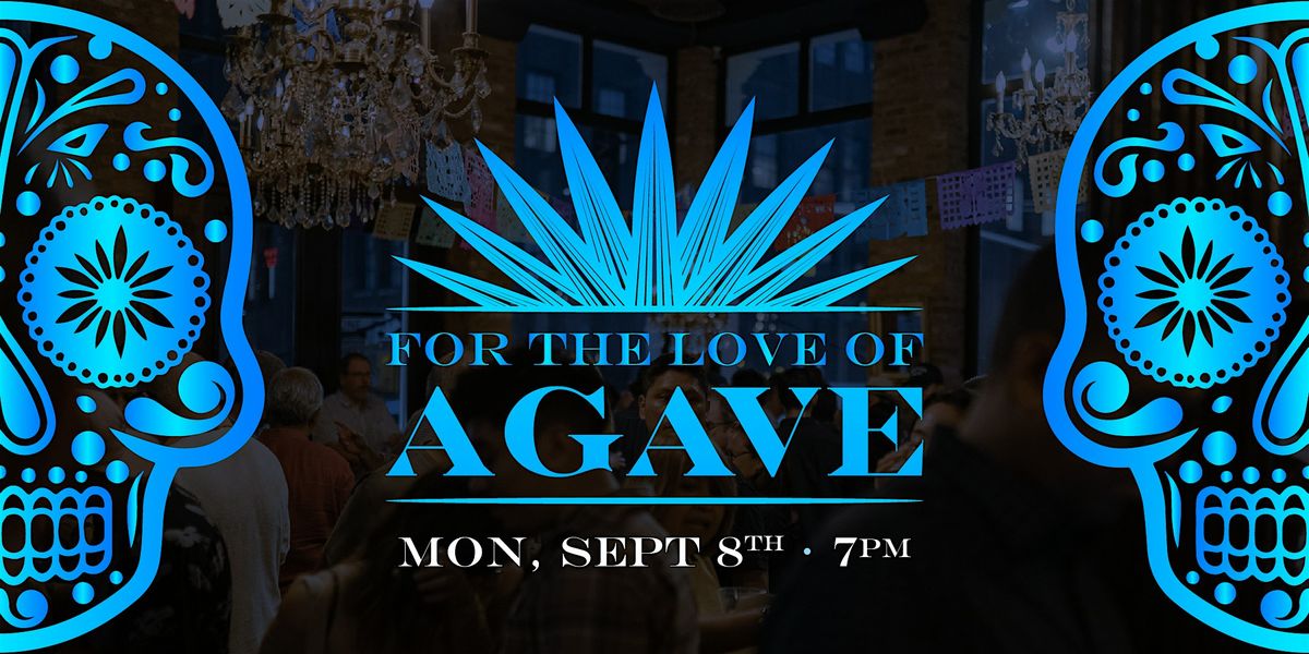For The Love of Agave