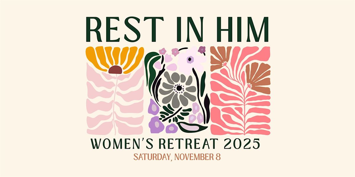2025 Rest In Him Women's Retreat