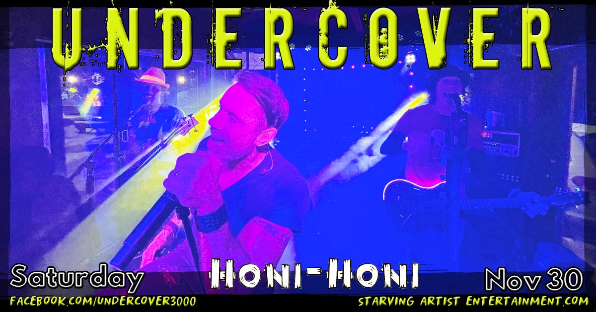 UNDERCOVER at Honi Honi 11.30.2024 (8PM)