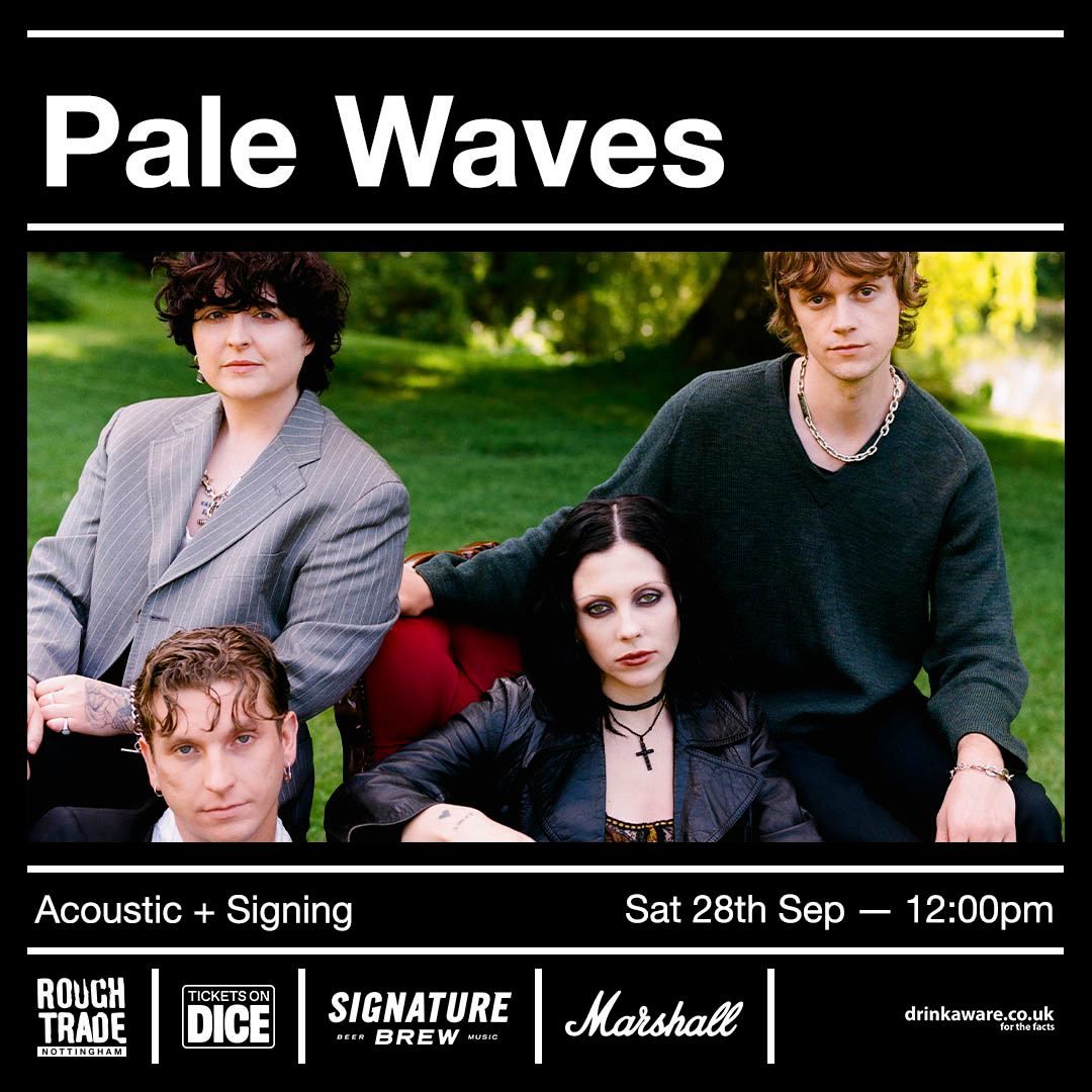 Pale Waves (Acoustic+Signing)