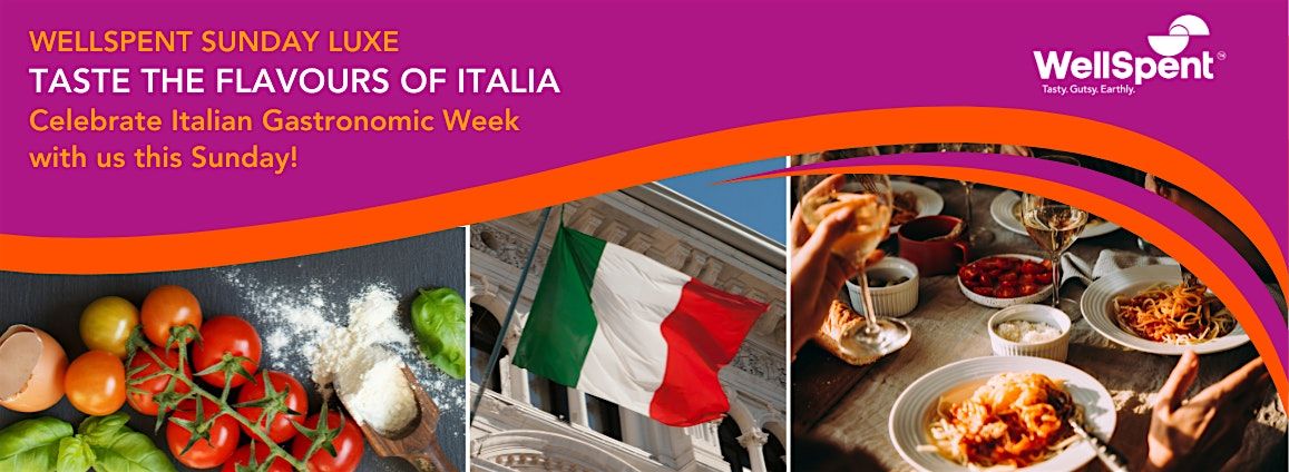 WellSpent Sunday Luxe: Taste the Flavours of Italia