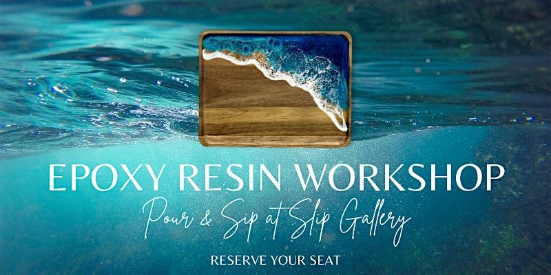 Pour & Sip: Epoxy Resin Workshop \u2013 Wine, Cider & Art Night at Slip Gallery