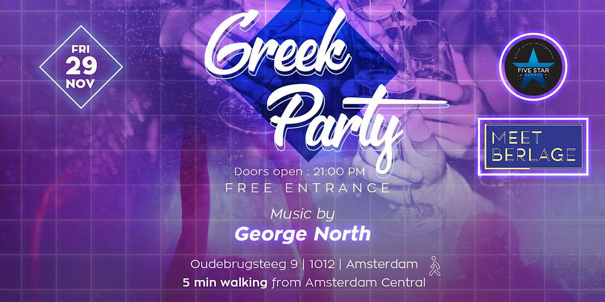 Greek Party in the heart of Amsterdam @ Meet Berlage with DJ George North