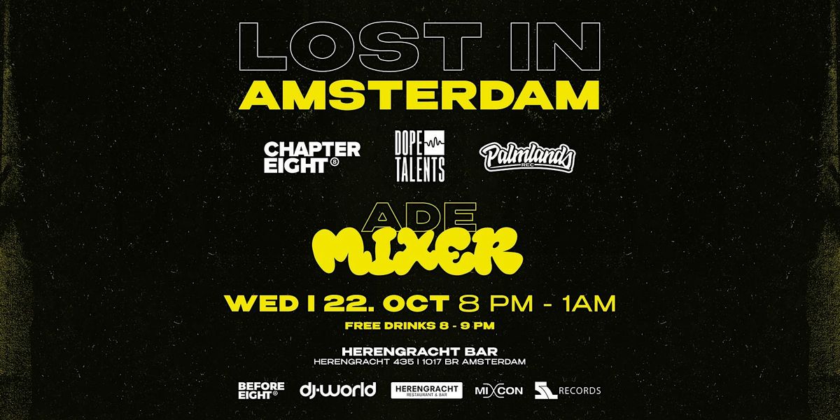 LOST IN AMSTERDAM. ADE MIXER by CHAPTER EIGHT, Dope Talents & Palmlands Rec